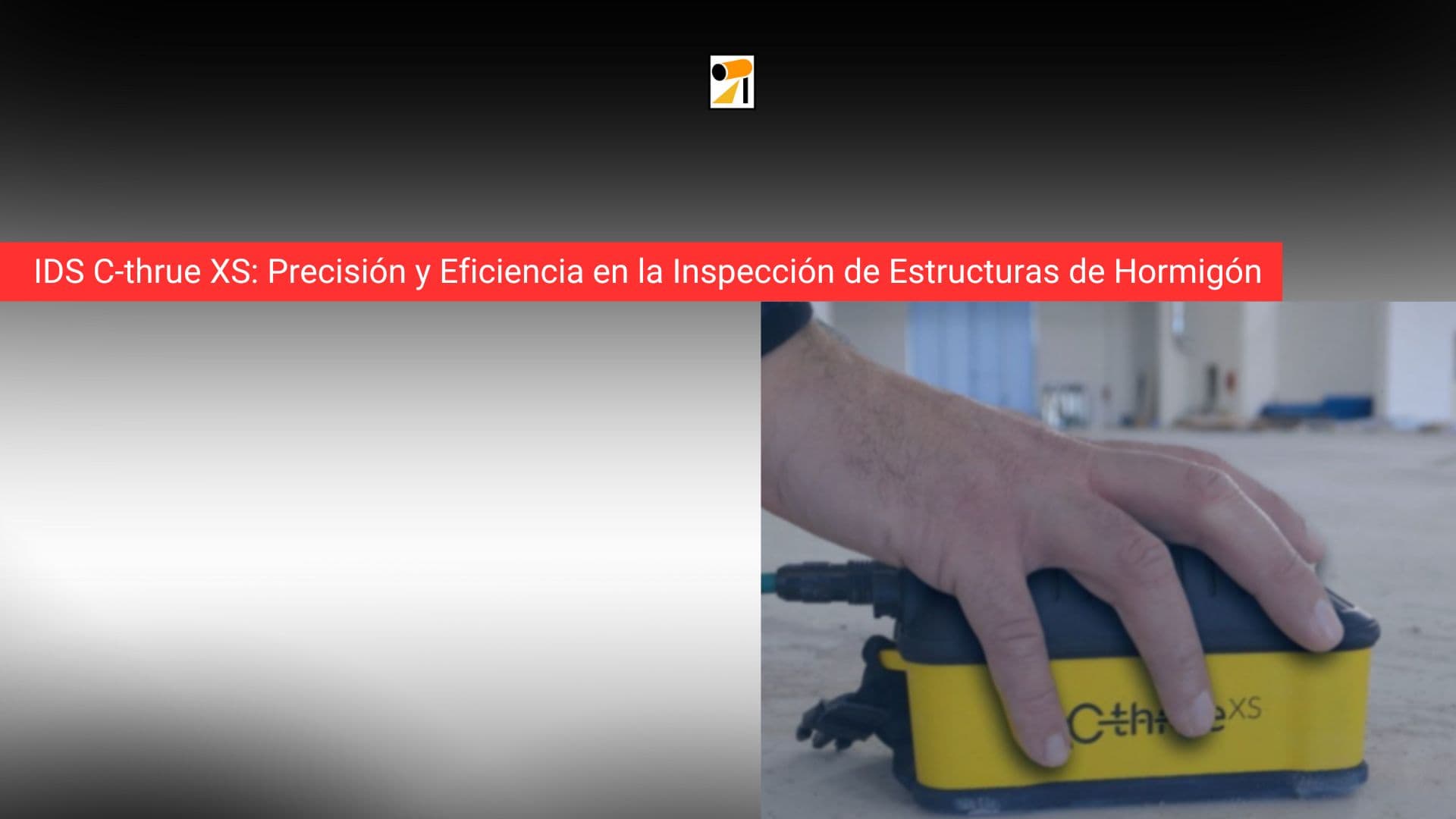 IDS C-thrue XS: Precisión y Eficiencia en la Inspección de Estructuras de Hormigón
