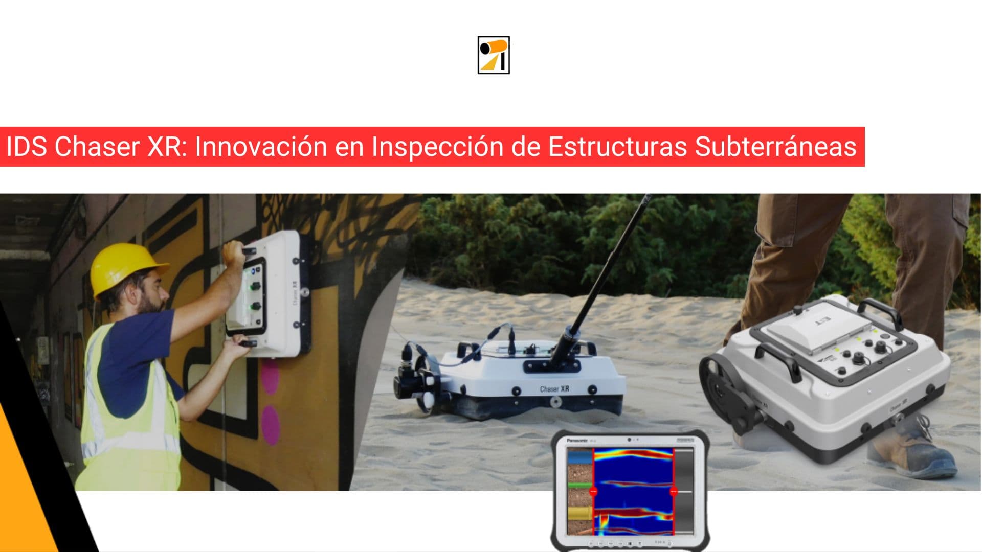IDS Chaser XR: Innovación en Inspección de Estructuras Subterráneas